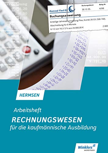 Rechnungswesen für die kaufmännische Ausbildung: Arbeitsheft Rechnungswesen für die kaufmännische Ausbildung: Arbeitsheft