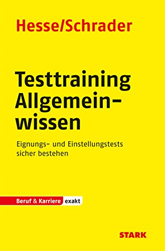 STARK Hesse/Schrader: EXAKT - Testtraining Allgemeinwissen: Eingungs- und Einstellungstests sicher bestehen (STARK-Verlag - Einstellungs- und Einstiegstests) STARK Hesse/Schrader: EXAKT - Testtraining Allgemeinwissen: Eingungs- und Einstellungstests sicher bestehen (STARK-Verlag - Einstellungs- und Einstiegstests)
