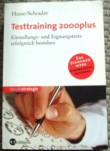 Testtraining 2000plus. Einstellungs- und Eignungstests erfolgreich bestehen Testtraining 2000plus. Einstellungs- und Eignungstests erfolgreich bestehen