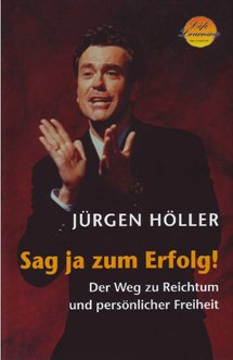 Sag ja zum Erfolg!: Der Weg zu Reichtum und persönlicher Freiheit von Life Learning e.K.
