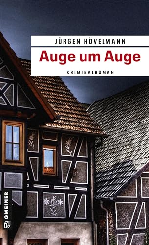 Auge um Auge: Ein Marburg-Krimi (Kriminalromane im GMEINER-Verlag) (Kommissar Gisbert Nau) von Gmeiner-Verlag
