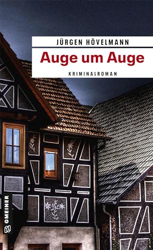 Auge um Auge: Ein Marburg-Krimi (Kriminalromane im GMEINER-Verlag) (Kommissar Gisbert Nau)