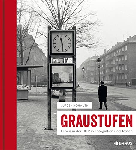 Graustufen: Leben in der DDR in Fotografien und Texten von Edition Braus Berlin GmbH