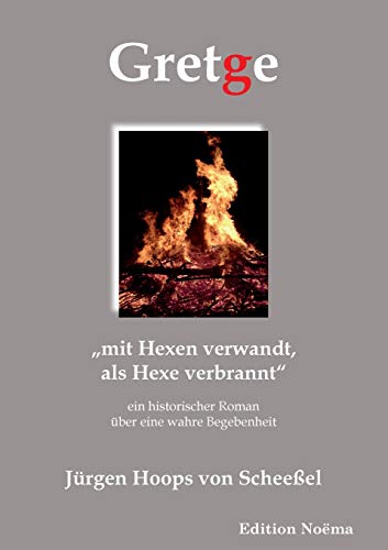 Gretge. "mit Hexen verwandt, als Hexe verbrannt" (Edition Noema) von Ibidem Press