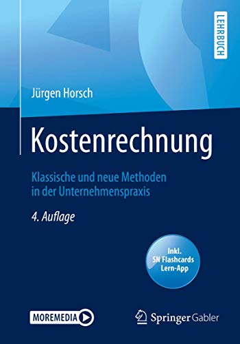 Kostenrechnung: Klassische und neue Methoden in der Unternehmenspraxis