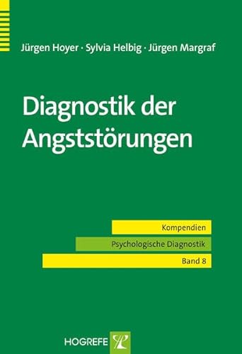 Diagnostik der Angststörungen (Kompendien Psychologische Diagnostik)