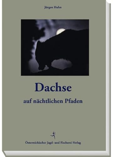 Dachse: Auf nächtlichen Pfaden: Auf nächtlichen Pfaden. Eine Art Tagebuch