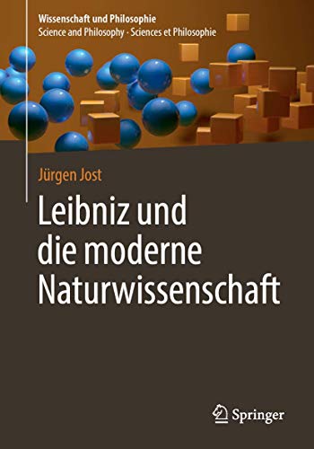 Leibniz und die moderne Naturwissenschaft (Wissenschaft und Philosophie – Science and Philosophy – Sciences et Philosophie) von Springer