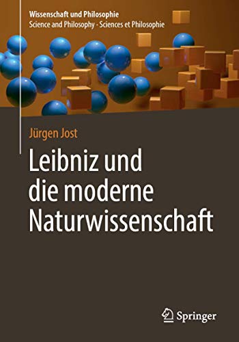 Leibniz und die moderne Naturwissenschaft (Wissenschaft und Philosophie – Science and Philosophy – Sciences et Philosophie) von Springer