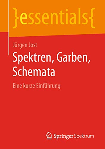 Spektren, Garben, Schemata: Eine kurze Einführung (essentials) von Springer Spektrum