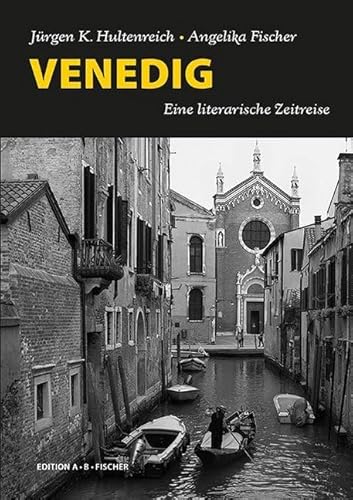 VENEDIG: Eine literarische Zeitreise