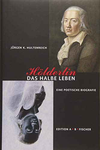 Hölderlin – Das halbe Leben