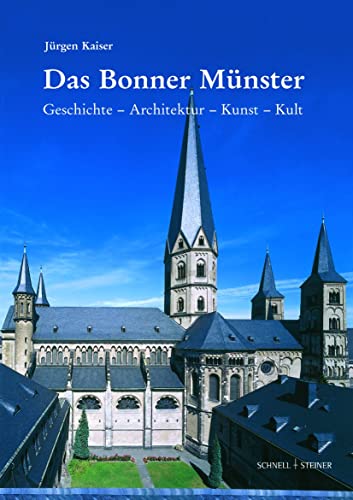 Das Bonner Münster: Geschichte - Architektur - Kunst- Kult (Große Kunstführer / Große Kunstführer / Kirchen und Klöster, Band 213)