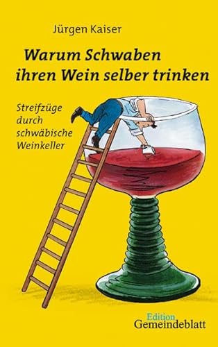 Warum Schwaben ihren Wein selber trinken: Streifzüge durch schwäbische Keller