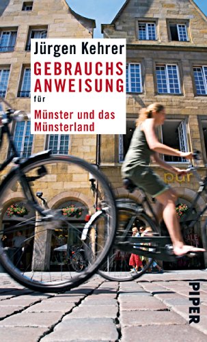 Gebrauchsanweisung für Münster und das Münsterland Gebrauchsanweisung für Münster und das Münsterland