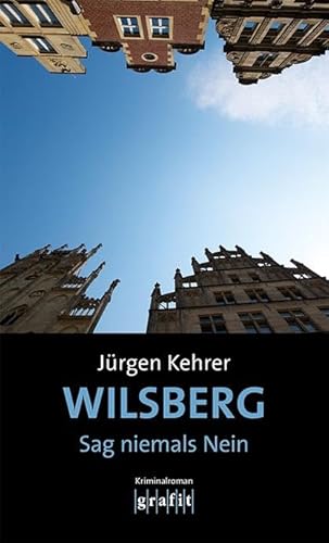 Wilsberg – Sag niemals Nein: Kriminalroman