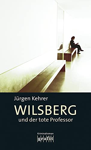 Wilsberg und der tote Professor: Kriminalroman (Grafitäter und Grafitote)