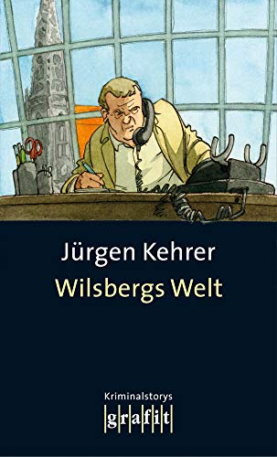 Wilsbergs Welt: Kriminalstorys von Grafit