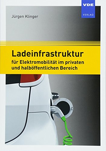 Ladeinfrastruktur für Elektromobilität im privaten und halböffentlichen Bereich: Auswahl · Planung · Installation