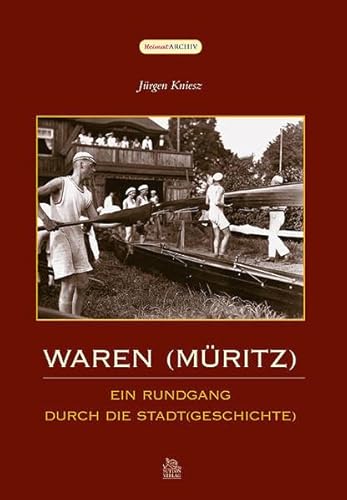 Waren (Müritz): Ein Rundgang durch die Stadt(geschichte)