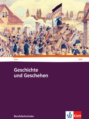 Geschichte und Geschehen für Berufsfachschulen in Baden-Württemberg: Schulbuch Geschichte und Geschehen für Berufsfachschulen in Baden-Württemberg: Schulbuch