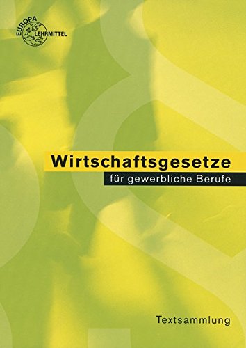 Wirtschaftsgesetze für gewerbliche Berufe von Europa-Lehrmittel