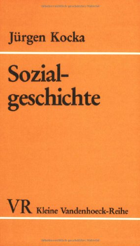 Sozialgeschichte. Begriff, Entwicklung, Probleme (Veroffentlichungen Des Max-planck-instituts Fur Geschichte, Band 1434) von Vandenhoeck & Ruprecht