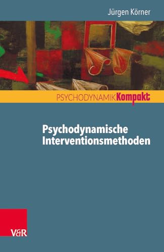 Psychodynamische Interventionsmethoden (Psychodynamik Kompakt)