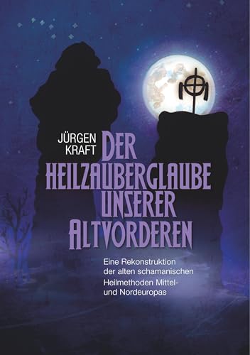 Der Heilzauberglaube unserer Altvorderen von Books on Demand GmbH