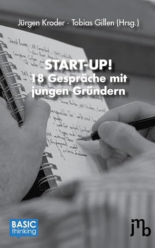 START-UP!: 18 Gespräche mit jungen Gründern START-UP!: 18 Gespräche mit jungen Gründern von JMB Verlag Jens Bolm