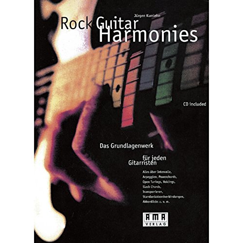 Rock Guitar Harmonies: Das Grundlagenwerk für jeden Gitarristen: Das Grundlagenwerk für jeden Gitarristen. Alles über Intervalle, Arpeggien, ... Akkordlicks u. v. m von Ama Verlag