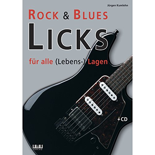 Rock & Blues Licks für alle (Lebens-) Lagen