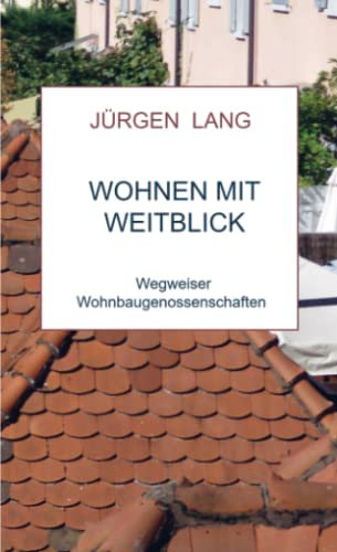 Wohnen mit Weitblick: Wegweiser Wohnbaugenossenschaften