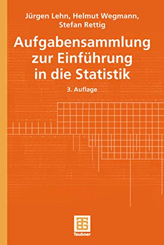 Aufgabensammlung zur Einführung in die Statistik: 186 Aufg. m. ausführl. Lös. (Teubner Studienbücher Mathematik) von Vieweg+Teubner Verlag