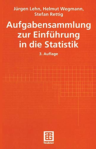 Aufgabensammlung zur Einführung in die Statistik: 186 Aufg. m. ausführl. Lös. (Teubner Studienbücher Mathematik)