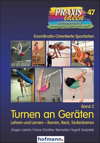 Turnen an Geräten: Band 2: Barren – Reck – Stufenbarren (Praxisideen - Schriftenreihe für Bewegung, Spiel und Sport) von Hofmann GmbH & Co. KG