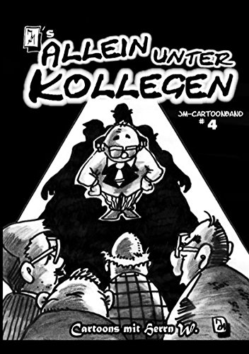 JM's ALLEIN UNTER KOLLEGEN: Cartoons mit Herrn W. von Books on Demand