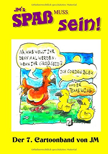 JM's Spaß muss sein!: Der 7. Cartoonband von JM JM's Spaß muss sein!: Der 7. Cartoonband von JM von Books on Demand