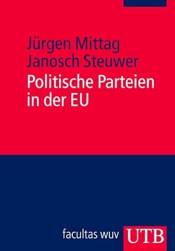 Politische Parteien in der EU (Europa Kompakt) von UTB, Stuttgart