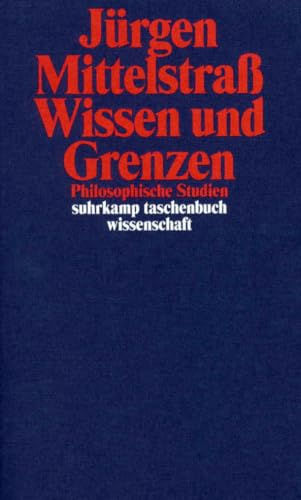 Wissen und Grenzen: Philosophische Studien (suhrkamp taschenbuch wissenschaft) von Suhrkamp Verlag AG