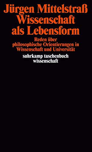 Wissenschaft als Lebensform: Reden über philosophische Orientierungen in Wissenschaft und Universität (suhrkamp taschenbuch wissenschaft) von Suhrkamp Verlag AG
