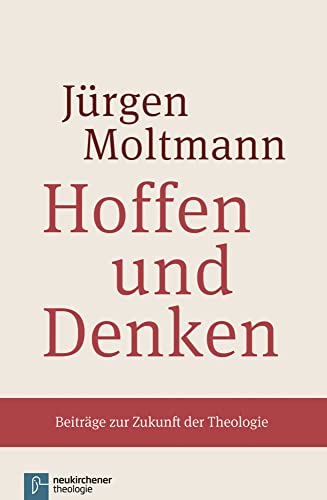 Hoffen und Denken: Beiträge zur Zukunft der Theologie von Vandenhoeck + Ruprecht