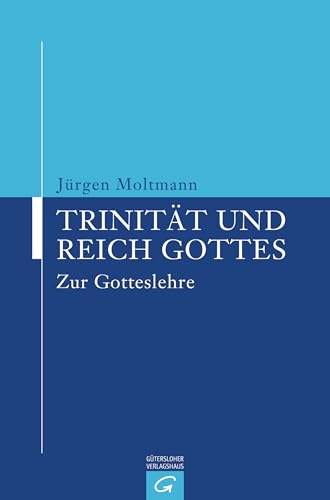 Trinität und Reich Gottes: Zur Gotteslehre