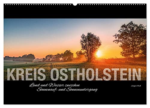 Ostholstein - Land und Wasser zwischen Sonnenauf- und Sonnenuntergang (Wandkalender 2024 DIN A2 quer), CALVENDO Monatskalender