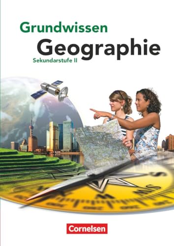 Grundwissen Geographie - Sekundarstufe II: Schulbuch