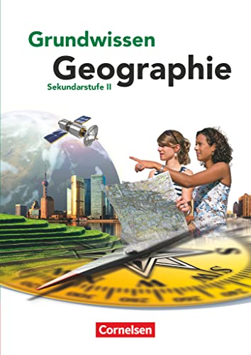 Grundwissen Geographie - Sekundarstufe II: Schulbuch Grundwissen Geographie - Sekundarstufe II: Schulbuch