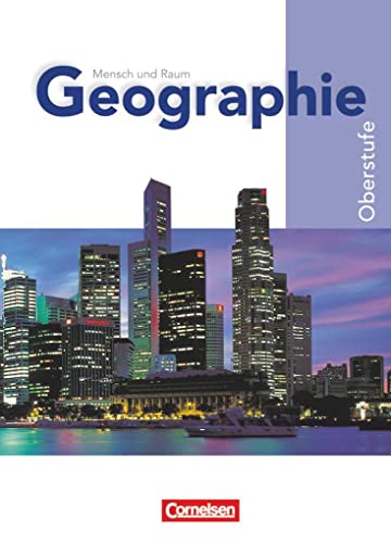 Mensch und Raum - Geographie Gymnasiale Oberstufe Nordrhein-Westfalen - G8 - Oberstufe - Gesamtband: Schülerbuch von Cornelsen Verlag GmbH