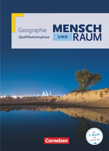 Mensch und Raum - Geographie Gymnasiale Oberstufe - Qualifikationsphase: Schulbuch von Cornelsen Verlag GmbH