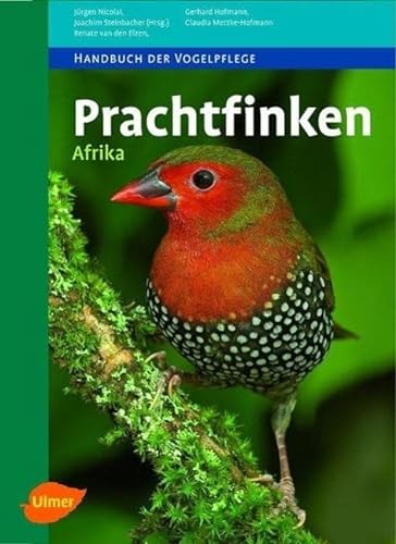 Prachtfinken Afrika: Afrika (Handbuch der Vogelpflege) von Ulmer Eugen Verlag