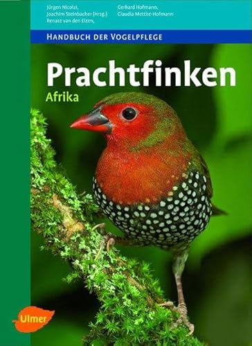 Prachtfinken Afrika (Handbuch der Vogelpflege) von Ulmer Eugen Verlag